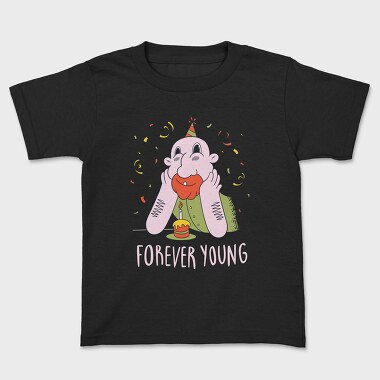 Tricou Copii, Forever Young