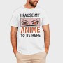 Anime Eyes Pause Here, Tricou Barbati (Unisex)