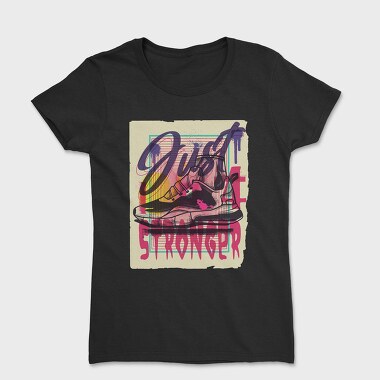 Just Stronger, Tricou Femei