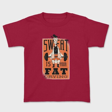 Sweat Is Fat Crying, Tricou Copii