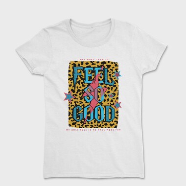 Feel So Good, Tricou Femei