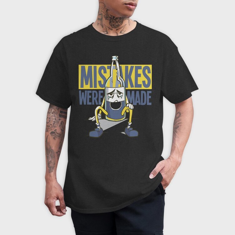 Mistakes Were Made, Tricou Barbati (Unisex)
