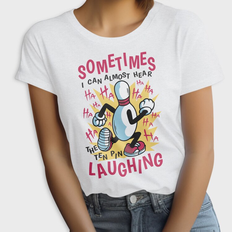 Bowling Laughter, Tricou Femei