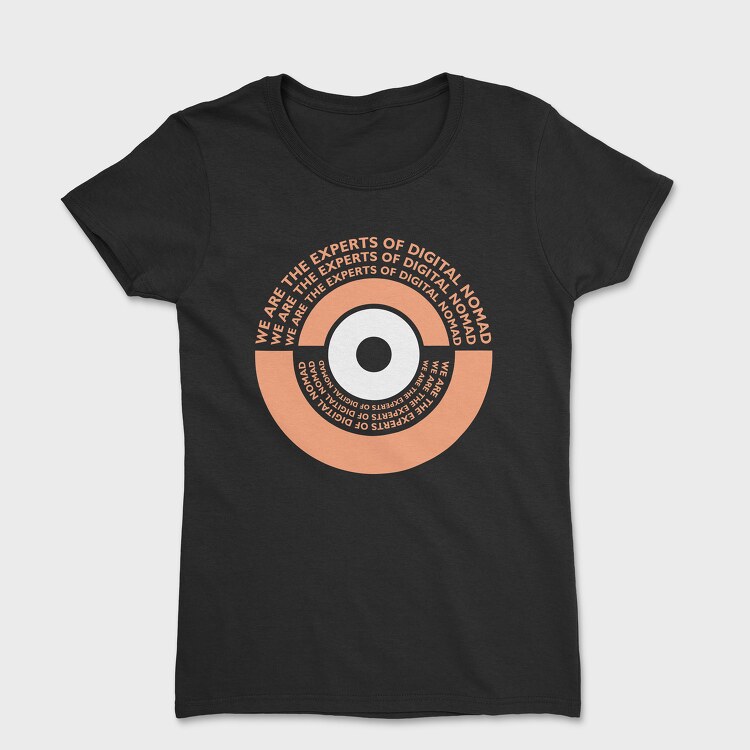 We Are the Experts of Digital Nomad, Tricou Femei