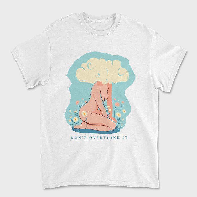 Dont Overthink It, Tricou Barbati (Unisex)