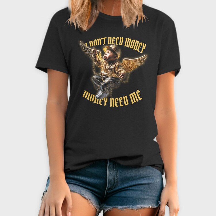 Money Need Me, Tricou Barbati (Unisex)