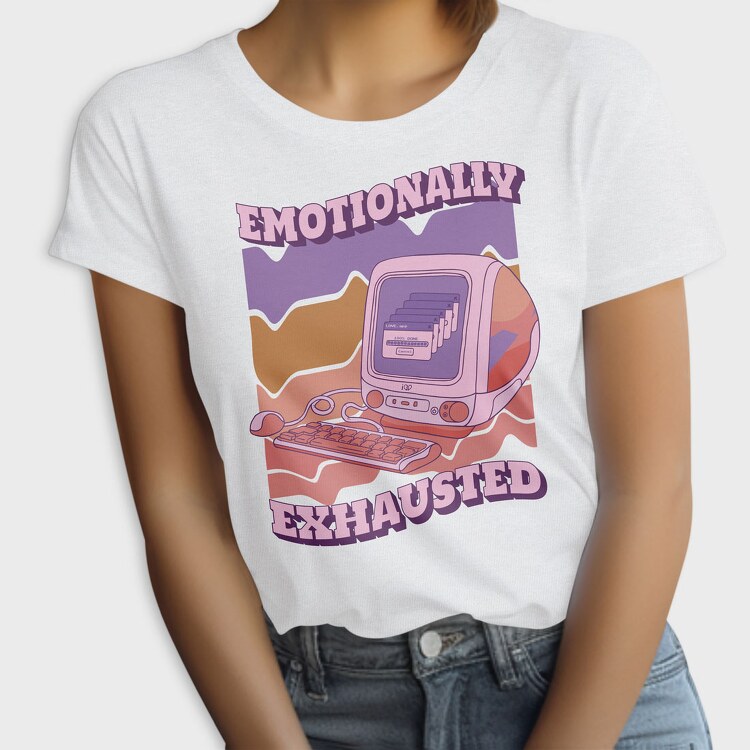 Emotionally Exhausted, Tricou Femei