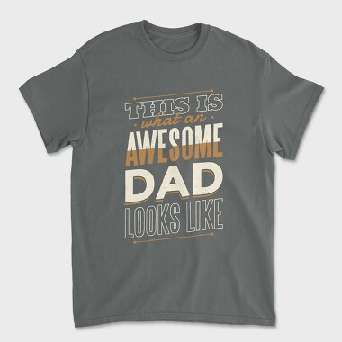 Awesome Dad Father, Tricou Barbati (Unisex)