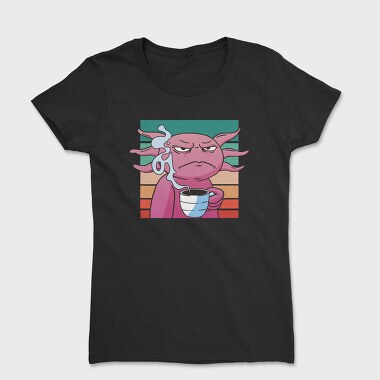 Angry Axolotl With Coffee, Tricou Femei