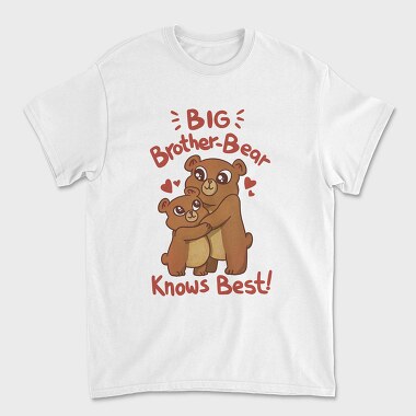 Bear Brothers Cute Animals Big Bear Brother Knows Best, Tricou Barbati (Unisex)