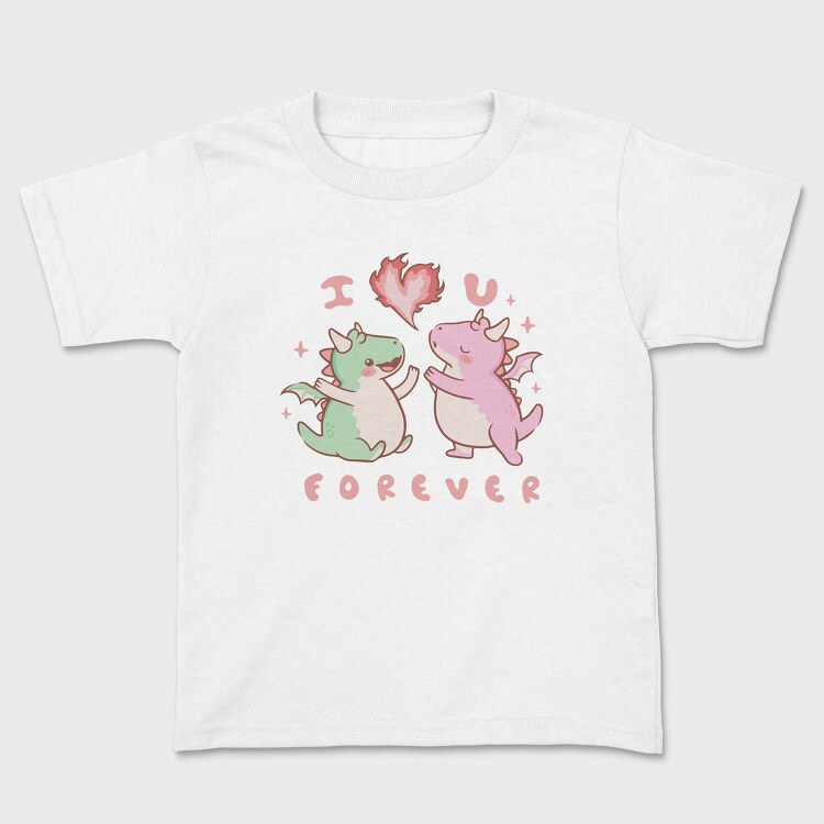 Cute Dragons Love You I Love You Forever, Tricou Copii