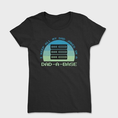 Dad Jokes Technology Sunset, Tricou Femei