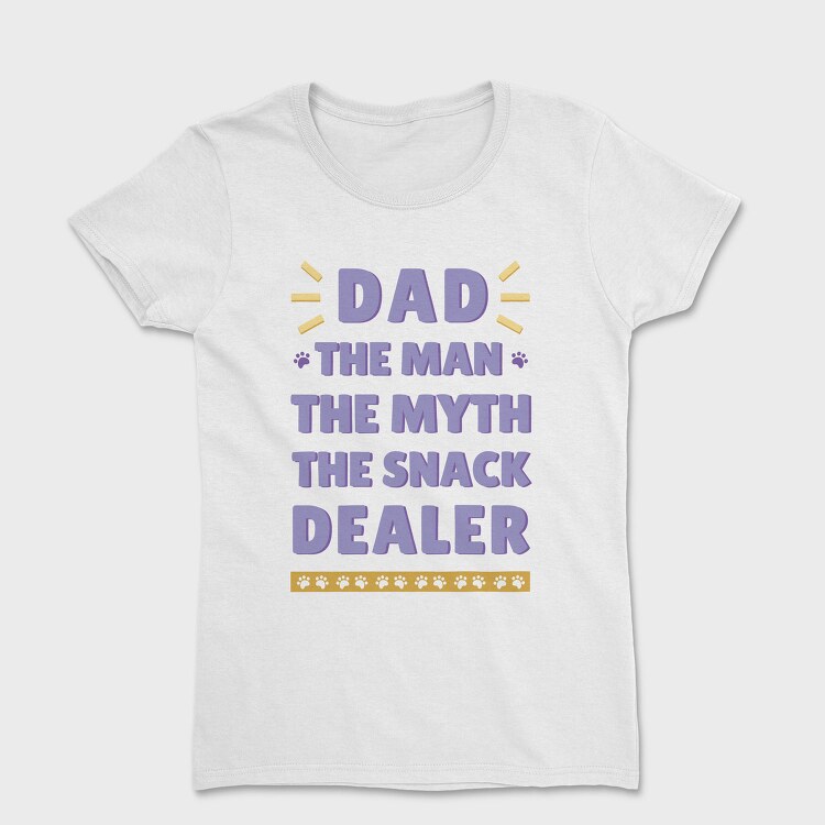 Dad Snack Dealer, Tricou Femei