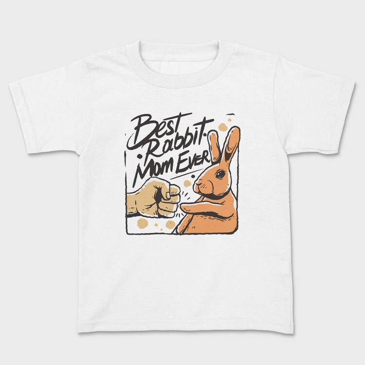 Best Rabbit Mom Ever, Tricou Copii