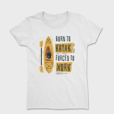 Born To Kayak, Tricou Femei