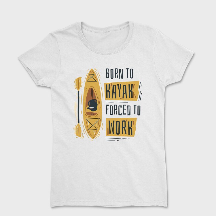 Born To Kayak, Tricou Femei
