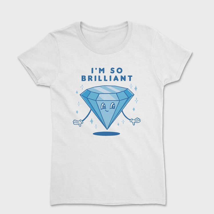 Brilliant Diamond I M So Brilliant Nc, Tricou Femei