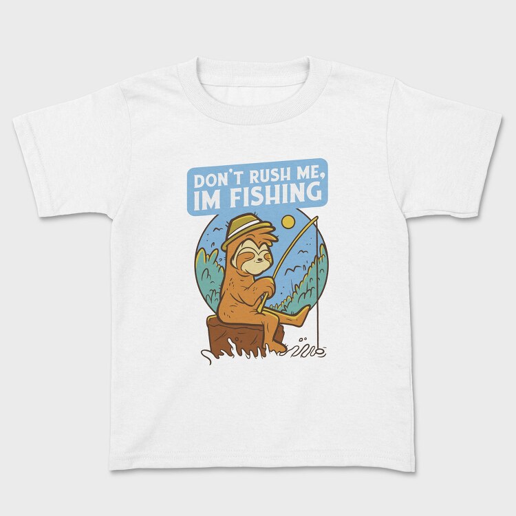 Don T Rush Me Fishing Sloth, Tricou Copii
