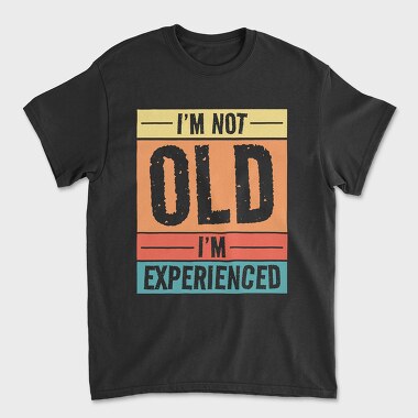 I M Not Old I M Experienced Retro Sunset, Tricou Barbati (Unisex)