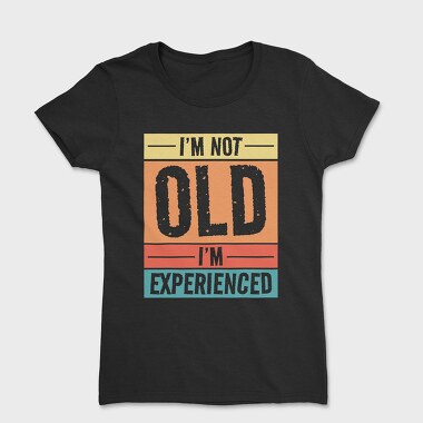 I M Not Old I M Experienced Retro Sunset, Tricou Femei