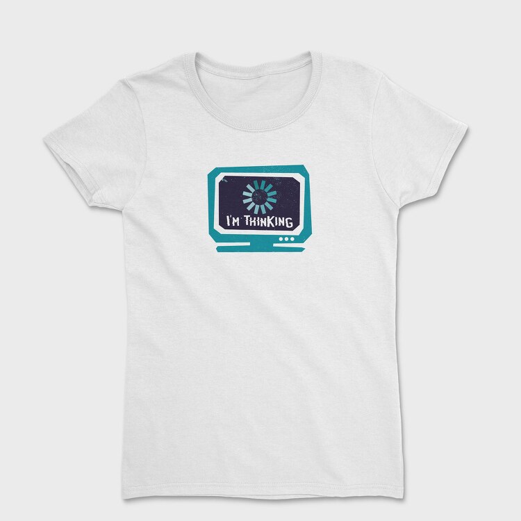 Im Thinking Funny, Tricou Femei