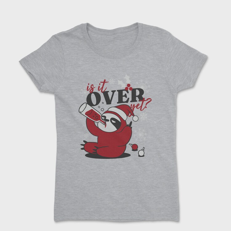 Is It Over Yet Anti Christmas Sloth Tote, Tricou Femei