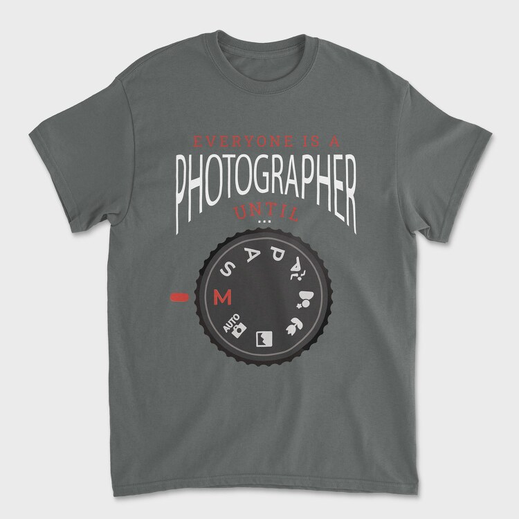 Camera Settings Everyone Is A Photographer Until Manual Mode, Tricou Barbati (Unisex)