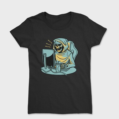Grim Reaper Working From Home Skull, Tricou Femei