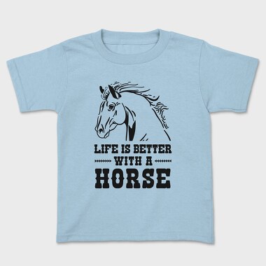 Life Is Better Horse Quote, Tricou Copii