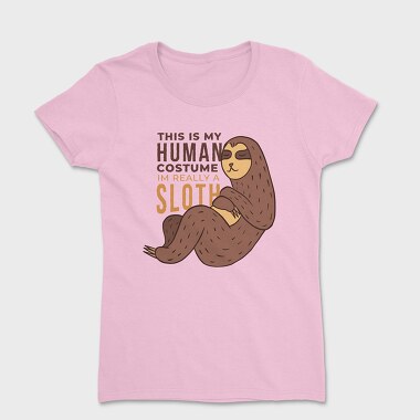 Human Sloth Quote Im A Sloth, Tricou Femei