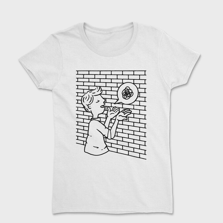 Man Talking To Wall, Tricou Femei
