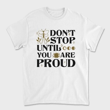 Nature Inspired Motivational Proud Quote, Tricou Barbati (Unisex)