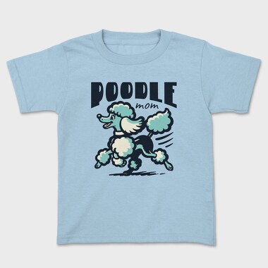 Poodle Mom, Tricou Copii
