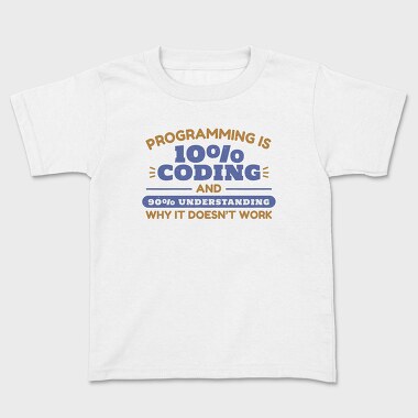 Programming Coding Quote Programming Is, Tricou Copii