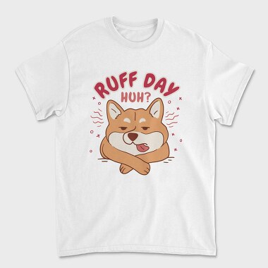 Ruff Day Funny Pet Dog Quote, Tricou Barbati (Unisex)
