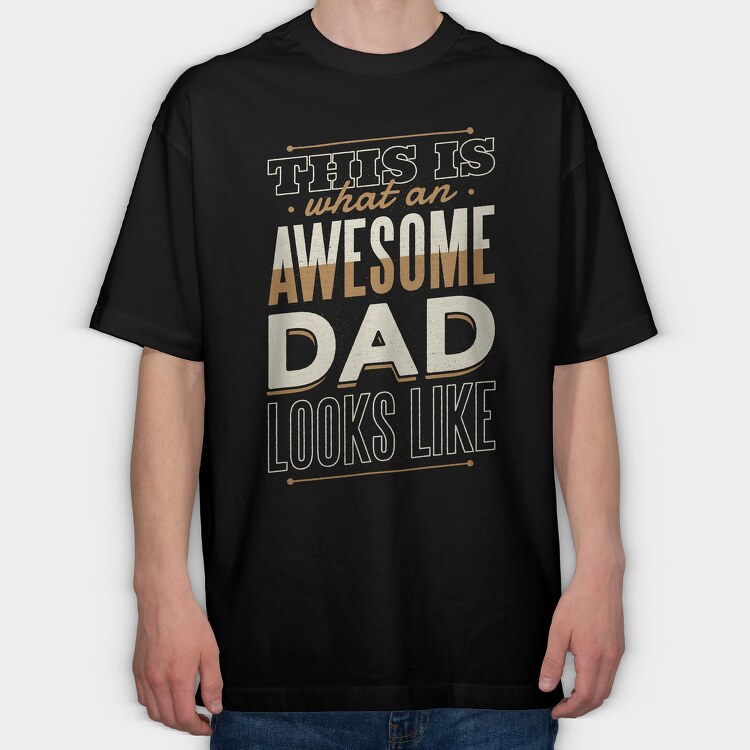 Awesome Dad Father, Tricou Oversize Barbati (Unisex)