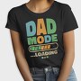 Loading Dad Mode, Tricou Femei