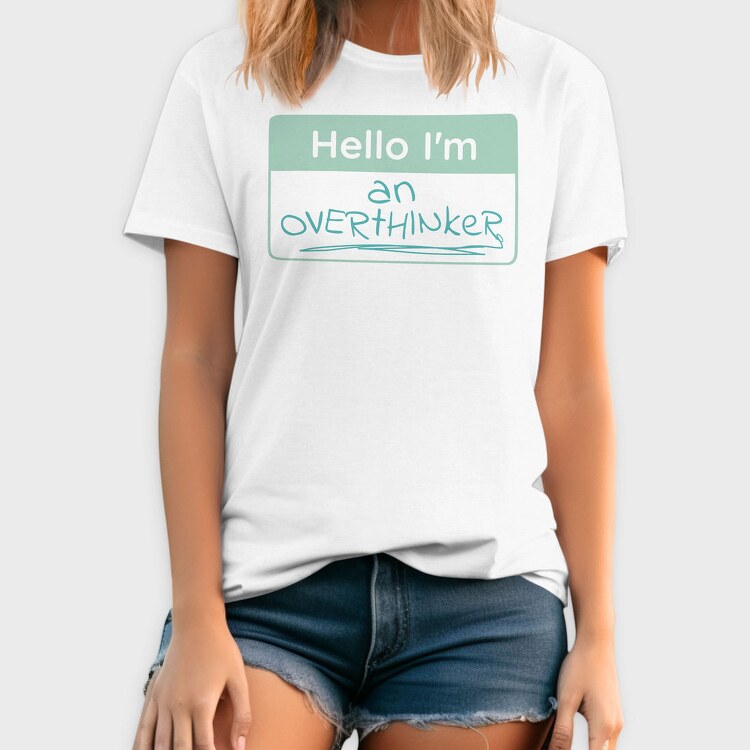 Overthinker Name Tag Hello I M An Overthinker, Tricou Barbati (Unisex)