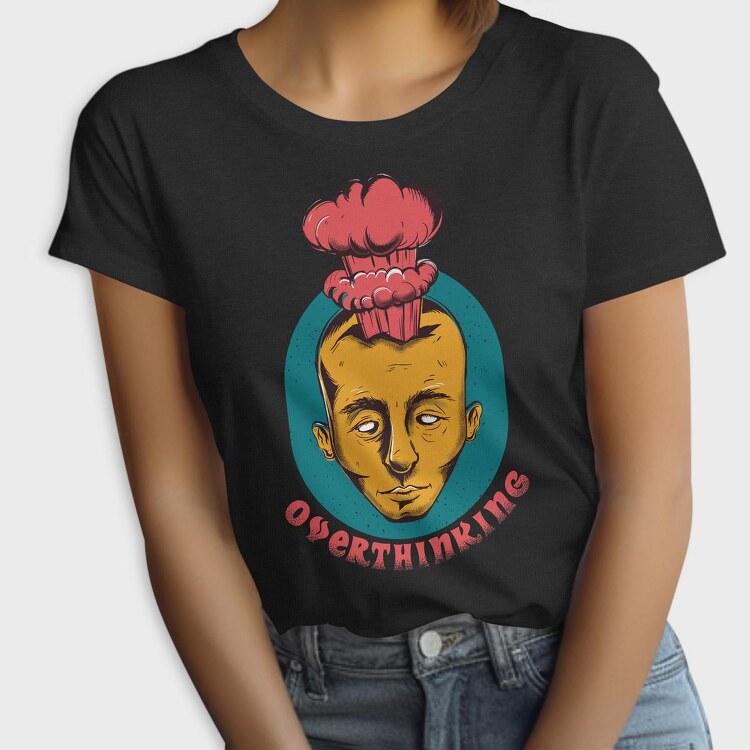 Overthinking, Tricou Femei