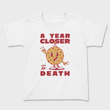 Tricou Copii, A Year Closer to Death