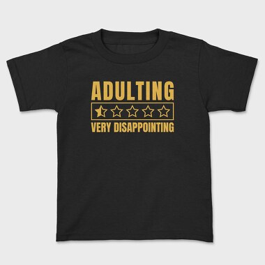 Tricou Copii, Adulting Funny Quote