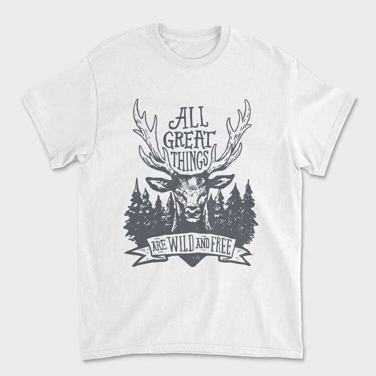 Tricou Barbati (Unisex), All Great Things Are Wild and Free 2