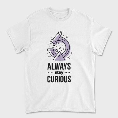 Always Stay Curious, Tricou Barbati (Unisex)