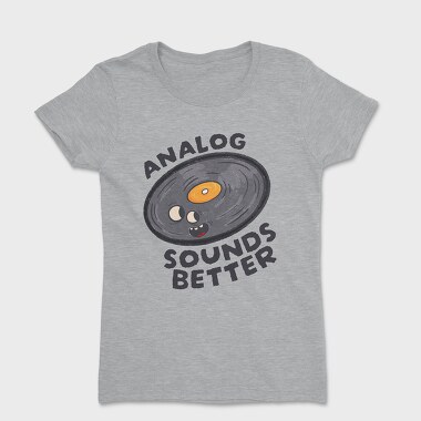 Tricou Femei, Analog Sounds Better