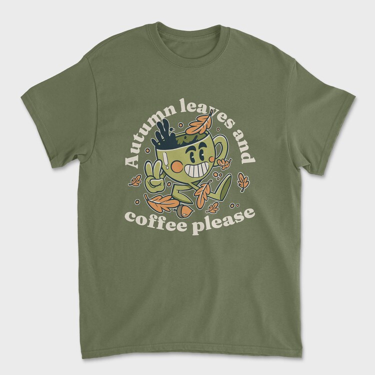 Tricou Barbati (Unisex), Autumn Leaves and Coffee Please