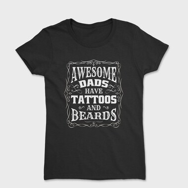 Awesome Dads Tattoos, Tricou Femei