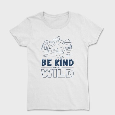 Be Kind to the Wild, Tricou Femei