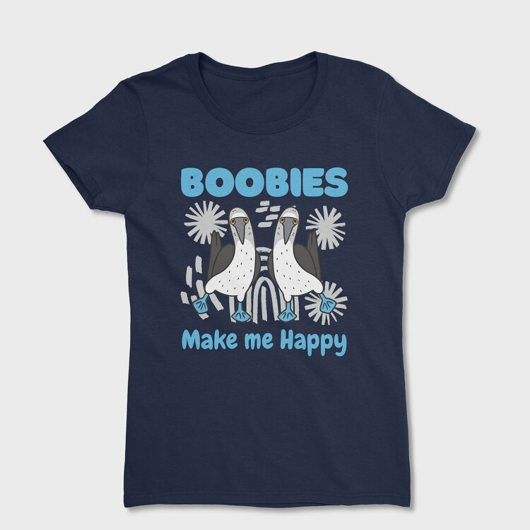 Tricou Femei, Boobies Make Me Happy