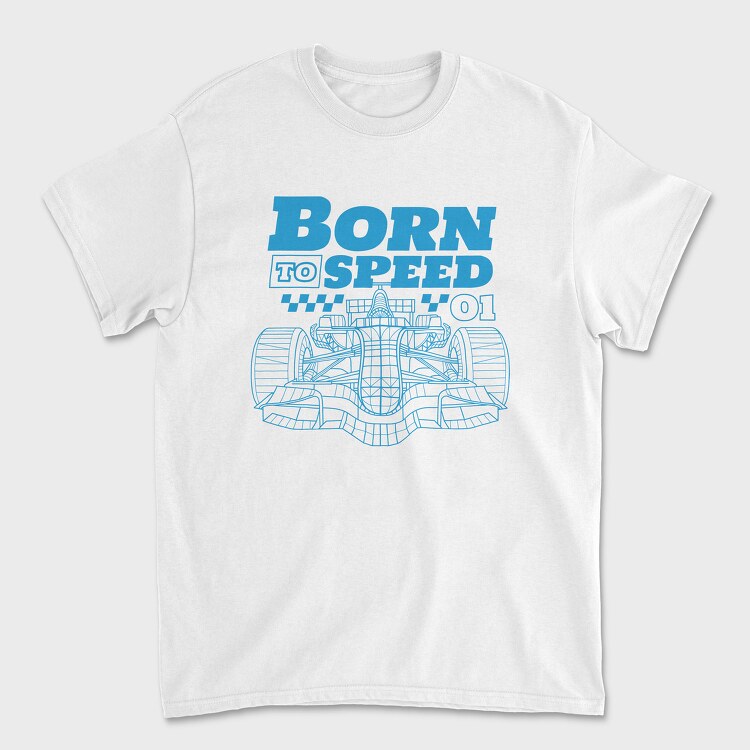 Tricou Barbati (Unisex), Born to Speed