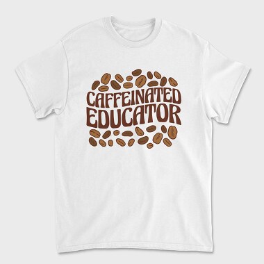 Caffeinated Educator, Tricou Barbati (Unisex)